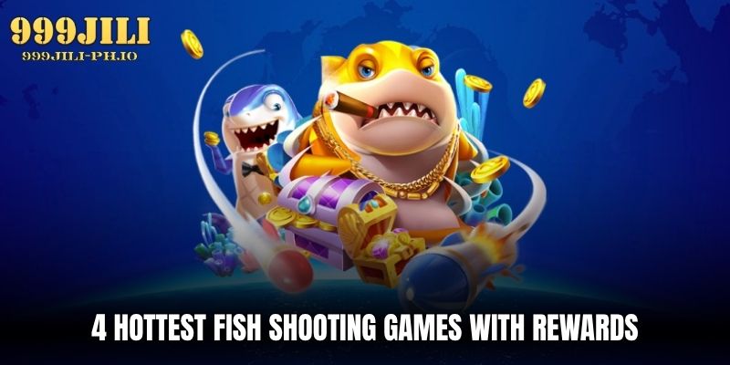 4 hottest fish shooting games with rewards