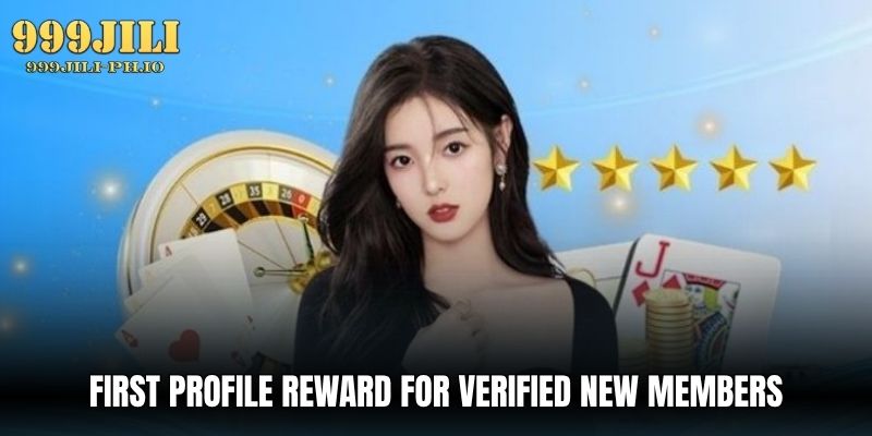 first profile reward for verified new members